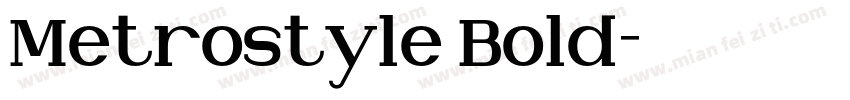 Metrostyle Bold字体转换